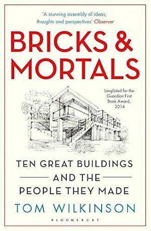 Imagen del vendedor de Bricks & Mortals: Ten Great Buildings and the People They Made a la venta por WeBuyBooks