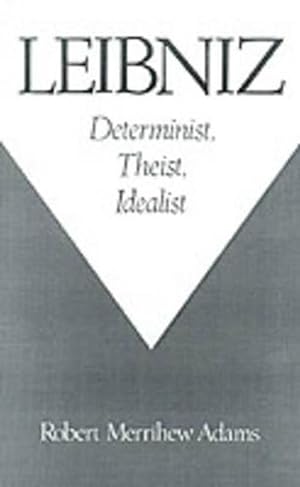 Imagen del vendedor de Leibniz: Determinist, Theist, Idealist (Hardcover) a la venta por AussieBookSeller
