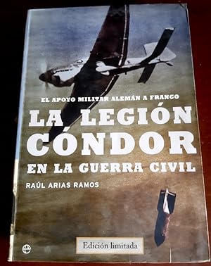Imagen del vendedor de La Legion condor en la guerra civil, el apoyo militar alemn a Franco. Edicin limitada a la venta por Librera Pramo