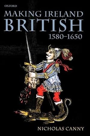 Seller image for Making Ireland British 1580-1650 (Paperback) for sale by AussieBookSeller