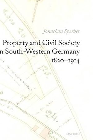 Seller image for Property and Civil Society in South-Western Germany 1820-1914 (Hardcover) for sale by AussieBookSeller