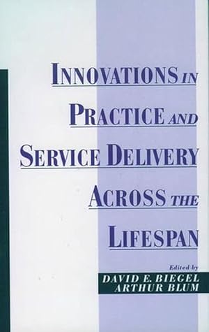 Seller image for Innovations in Practice and Service Delivery Across the Lifespan (Hardcover) for sale by Grand Eagle Retail