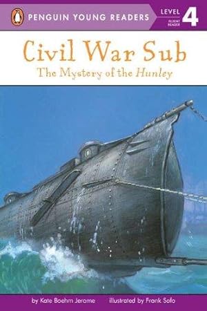 Imagen del vendedor de Civil War Sub: the Mystery of the Hunley: The Mystery of the Hunley (Penguin Young Readers, Level 4) a la venta por WeBuyBooks