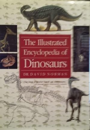 Bild des Verkufers fr The Illustrated Encyclopedia of Dinosaurs: An Original and Compelling Insight into Life in the Dinosaur Kingdom zum Verkauf von WeBuyBooks