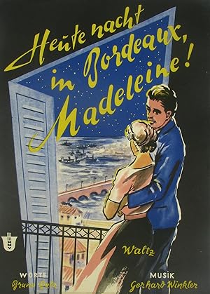 Bild des Verkufers fr Heute nacht in Bordeaux, Madeleine! Waltz (Akkordeon), zum Verkauf von Versandantiquariat Hbald
