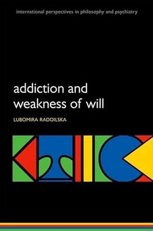 Seller image for Addiction and Weakness of Will (Paperback) for sale by Grand Eagle Retail