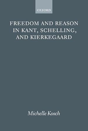 Bild des Verkufers fr Freedom and Reason in Kant, Schelling, and Kierkegaard (Paperback) zum Verkauf von Grand Eagle Retail