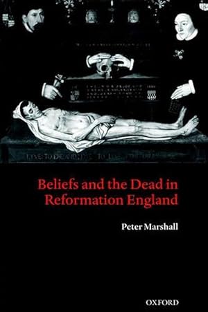 Seller image for Beliefs and the Dead in Reformation England (Hardcover) for sale by Grand Eagle Retail