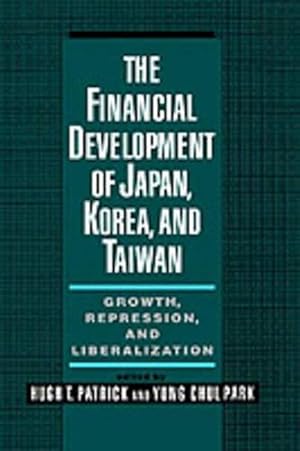 Imagen del vendedor de The Financial Development of Japan, Korea, and Taiwan (Hardcover) a la venta por Grand Eagle Retail