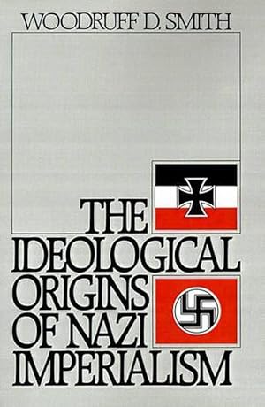 Imagen del vendedor de The Ideological Origins of Nazi Imperialism (Hardcover) a la venta por Grand Eagle Retail