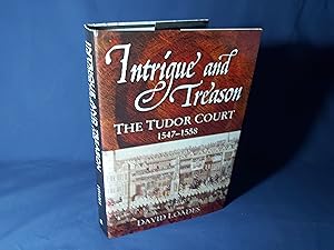 Immagine del venditore per Intrigue and Treason, The Tudor Court 1547-1558(Hardback,w/dust jacket,2004) venduto da Codex Books