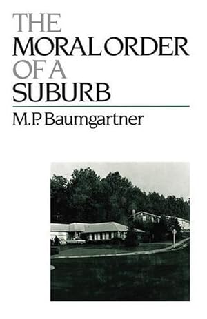 Seller image for The Moral Order of a Suburb (Hardcover) for sale by Grand Eagle Retail