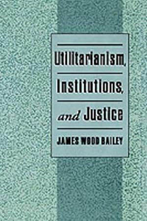 Seller image for Utilitarianism, Institutions, and Justice (Hardcover) for sale by Grand Eagle Retail