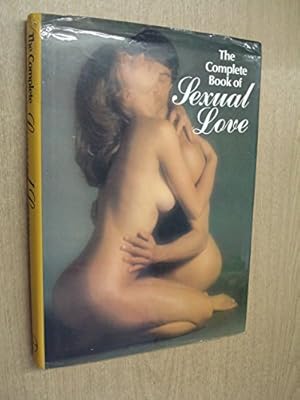 Bild des Verkufers fr Complete Book of Sexual Love zum Verkauf von WeBuyBooks