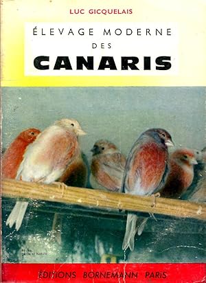 Seller image for Elevage moderne des canaris - Chant, couleur, posture, hybridation for sale by Sylvain Par�