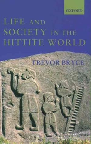 Imagen del vendedor de Life And Society In The Hittite World a la venta por GreatBookPricesUK