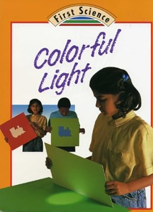 Bild des Verkufers fr Colorful Light (First Science Series) zum Verkauf von WeBuyBooks