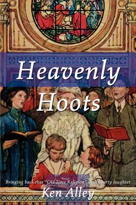 Bild des Verkufers fr Heavenly Hoots: Bringing Back That "Old Time Religion" with Hearty Laughter (Paperback or Softback) zum Verkauf von BargainBookStores