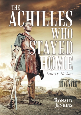 Seller image for The Achilles Who Stayed Home: Letters to His Sons (Paperback or Softback) for sale by BargainBookStores