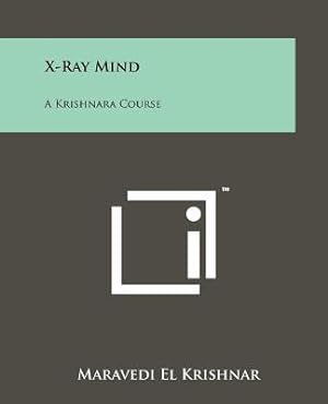 Seller image for X-Ray Mind: A Krishnara Course (Paperback or Softback) for sale by BargainBookStores