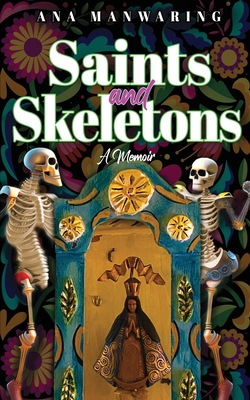 Image du vendeur pour Saints and Skeletons: A Memoir of Living in Mexico (Paperback or Softback) mis en vente par BargainBookStores