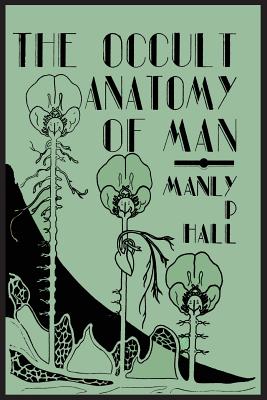Imagen del vendedor de The Occult Anatomy of Man; To Which Is Added a Treatise on Occult Masonry (Paperback or Softback) a la venta por BargainBookStores