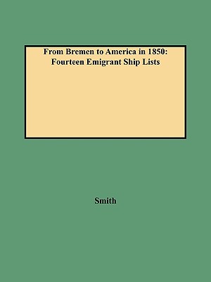 Seller image for From Bremen to America in 1850: Fourteen Emigrant Ship Lists (Paperback or Softback) for sale by BargainBookStores