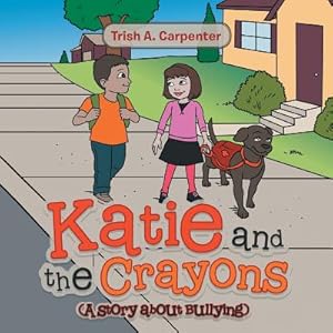 Imagen del vendedor de Katie and the Crayons: (A story about Bullying) (Paperback or Softback) a la venta por BargainBookStores