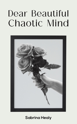 Seller image for Dear Beautiful Chaotic Mind (Paperback or Softback) for sale by BargainBookStores