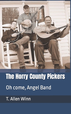 Image du vendeur pour The Horry County Pickers: Oh come, Angel Band (Paperback or Softback) mis en vente par BargainBookStores