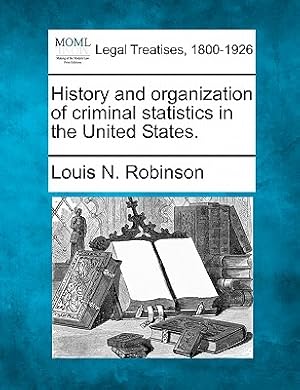 Imagen del vendedor de History and Organization of Criminal Statistics in the United States. (Paperback or Softback) a la venta por BargainBookStores