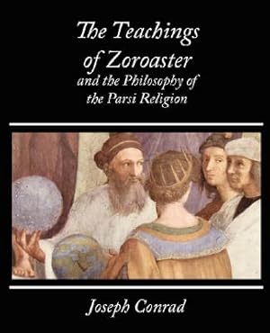 Seller image for The Teachings of Zoroaster and the Philosophy of the Parsi Religion - Kapadia (Paperback or Softback) for sale by BargainBookStores