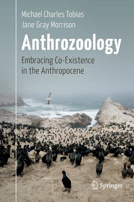 Imagen del vendedor de Anthrozoology: Embracing Co-Existence in the Anthropocene (Paperback or Softback) a la venta por BargainBookStores