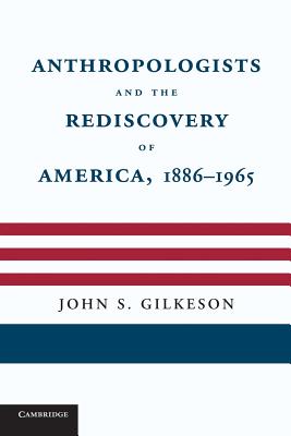 Seller image for Anthropologists and the Rediscovery of America, 1886-1965 (Paperback or Softback) for sale by BargainBookStores