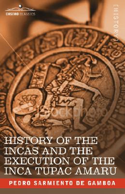 Immagine del venditore per History of the Incas and the Execution of the Inca Tupac Amaru (Paperback or Softback) venduto da BargainBookStores