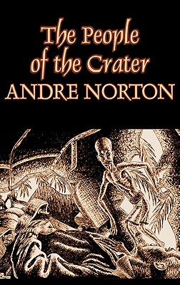 Imagen del vendedor de The People of the Crater by Andre Norton, Science Fiction, Fantasy (Paperback or Softback) a la venta por BargainBookStores