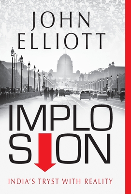 Image du vendeur pour Implosion: India's Tryst with Reality (Hardback or Cased Book) mis en vente par BargainBookStores