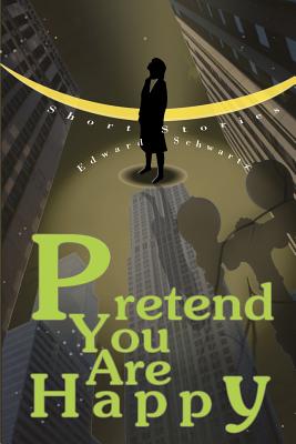 Seller image for Pretend You Are Happy: Short stories (Paperback or Softback) for sale by BargainBookStores