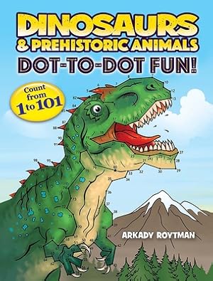 Image du vendeur pour Dinosaurs & Prehistoric Animals Dot-To-Dot Fun!: Count from 1 to 101 (Paperback or Softback) mis en vente par BargainBookStores