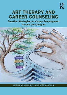 Seller image for Art Therapy and Career Counseling: Creative Strategies for Career Development Across the Lifespan (Paperback or Softback) for sale by BargainBookStores