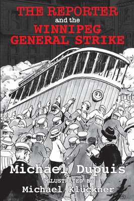 Bild des Verkufers fr The Reporter and the Winnipeg General Strike (Paperback or Softback) zum Verkauf von BargainBookStores