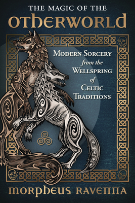 Seller image for The Magic of the Otherworld: Modern Sorcery from the Wellspring of Celtic Traditions (Paperback or Softback) for sale by BargainBookStores