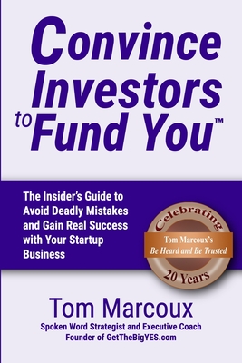 Seller image for Convince Investors to Fund You: The Insider's Guide to Avoid Deadly Mistakes and Gain Real Success with Your Startup Business (Paperback or Softback) for sale by BargainBookStores