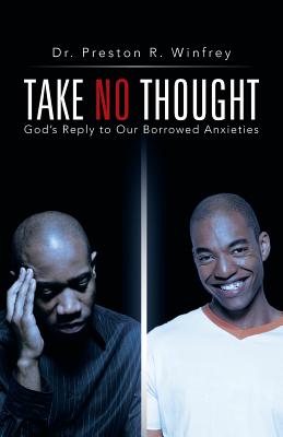 Seller image for Take No Thought: God's Reply to Our Borrowed Anxieties (Paperback or Softback) for sale by BargainBookStores