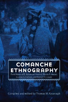 Seller image for Comanche Ethnography: Field Notes of E. Adamson Hoebel, Waldo R. Wedel, Gustav G. Carlson, and Robert H. Lowie (Hardback or Cased Book) for sale by BargainBookStores