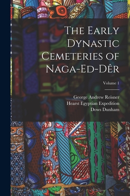 Imagen del vendedor de The Early Dynastic Cemeteries of Naga-ed-D�r; Volume 1 (Paperback or Softback) a la venta por BargainBookStores