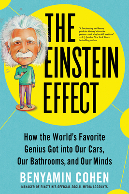 Seller image for The Einstein Effect: How the World's Favorite Genius Got Into Our Cars, Our Bathrooms, and Our Minds (Paperback or Softback) for sale by BargainBookStores