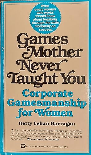 Games Mother Never Taught You: Corporate Gamemanship for Women