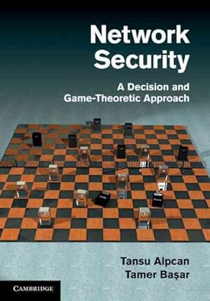 Image du vendeur pour Network Security : A Decision and Game-Theoretic Approach mis en vente par GreatBookPricesUK