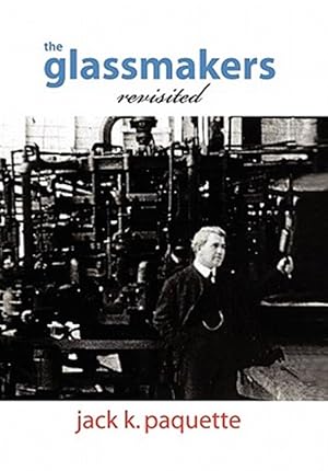 Seller image for Glassmakers, Revisited : A History of Owens-illinois, Inc. for sale by GreatBookPricesUK